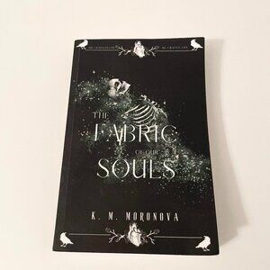 The Fabric of Our Souls by K.M. Moronova Paperback